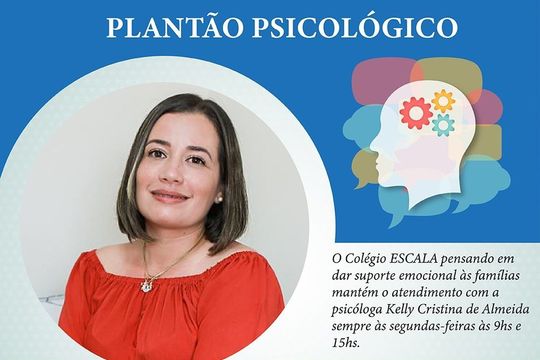 ESCALA dá suporte emocional a alunos, pais e professores da escola ESCALA dá suporte emocional a alunos, pais e professores da escola